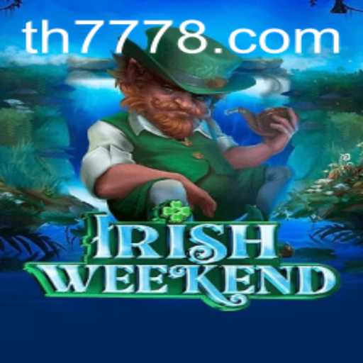 A Deep Dive into the Exciting World of IrishWeekend and TH 777